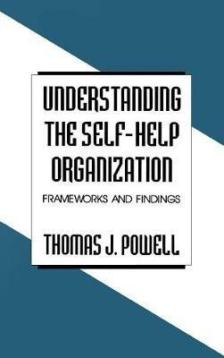 Understanding the Self-Help Organization: Frameworks and Findings - cover