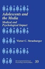 Adolescents and the Media: Medical and Psychological Impact