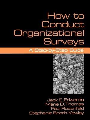 How To Conduct Organizational Surveys: A Step-by-Step Guide - Jack Edwards,Marie D. Thomas,Paul Rosenfeld - cover