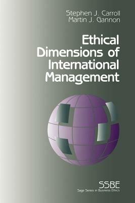 Ethical Dimensions of International Management - Stephen J. Carroll,Martin J. Gannon - cover
