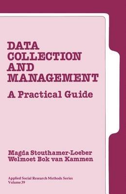 Data Collection and Management: A Practical Guide - Magda Stouthamer-Loeber,Welmoet Bok van Kammen - cover
