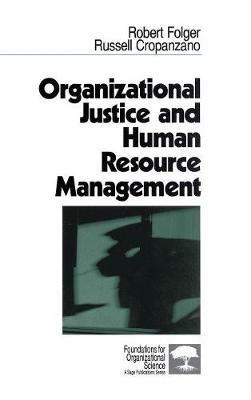 Organizational Justice and Human Resource Management - Robert Folger,Russell Cropanzano - cover