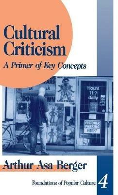 Cultural Criticism: A Primer of Key Concepts - Arthur A, Berger - cover