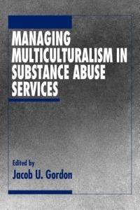 Managing Multiculturalism in Substance Abuse Services - cover