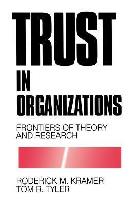 Trust in Organizations: Frontiers of Theory and Research - cover