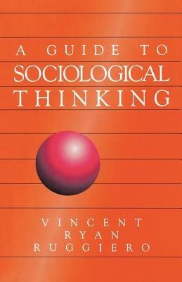 A Guide to Sociological Thinking - Vincent Ryan Ruggiero - cover