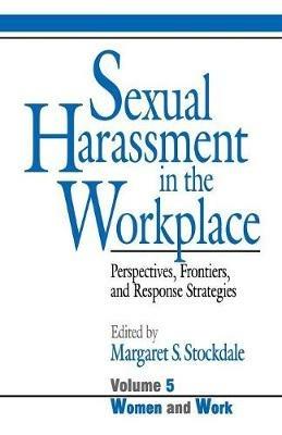 Sexual Harassment in the Workplace: Perspectives, Frontiers, and Response Strategies - cover