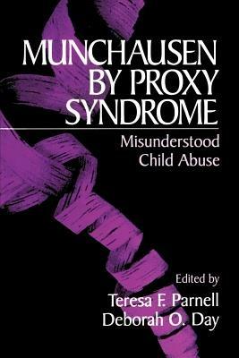 Munchausen by Proxy Syndrome: Misunderstood Child Abuse - cover