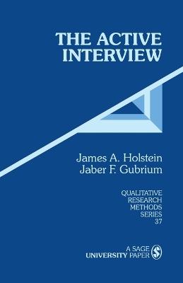 The Active Interview - James A. Holstein,Jaber F. Gubrium - cover
