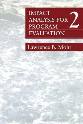 Impact Analysis for Program Evaluation - Lawrence B. Mohr - cover