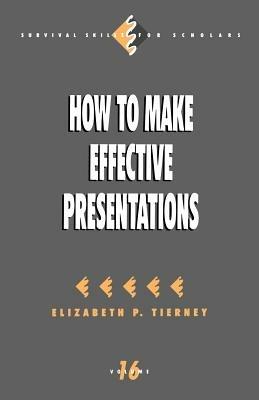 How to Make Effective Presentations - Elizabeth P. Tierney - cover