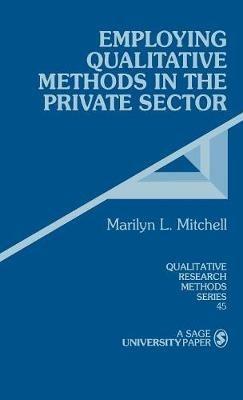 Employing Qualitative Methods in the Private Sector - Marilyn L. Mitchell - cover