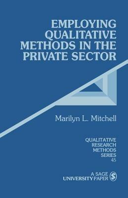 Employing Qualitative Methods in the Private Sector - Marilyn L. Mitchell - cover