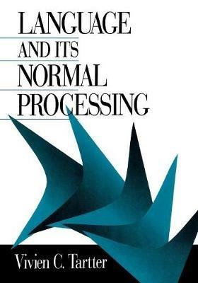 Language and Its Normal Processing - Vivien C. Tartter - cover