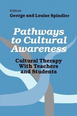 Pathways to Cultural Awareness: Cultural Therapy With Teachers and Students - cover