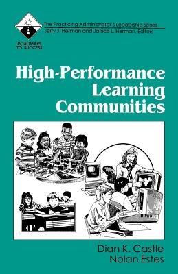 High-Performance Learning Communities - Dian K. Castle,Nolan Estes - cover
