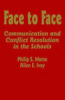 Face to Face: Communication and Conflict Resolution in the Schools