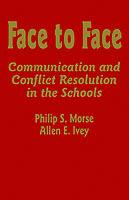 Face to Face: Communication and Conflict Resolution in the Schools