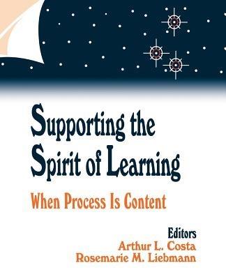 Supporting the Spirit of Learning: When Process Is Content - cover
