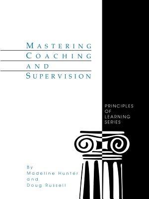 Mastering Coaching and Supervision - Madeline Hunter,Doug Russell - cover