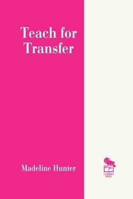 Teach for Transfer - Madeline Hunter - cover