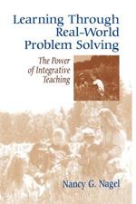 Learning Through Real-World Problem Solving: The Power of Integrative Teaching