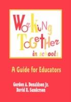 Working Together in Schools: A Guide for Educators