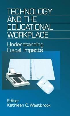 Technology and the Educational Workplace: Understanding Fiscal Impacts 1997 AEFA Yearbook - cover