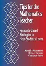 Tips for the Mathematics Teacher: Research-Based Strategies to Help Students Learn