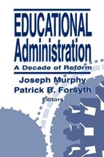 Educational Administration: A Decade of Reform