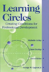 Learning Circles: Creating Conditions for Professional Development - Michelle Collay,Diane Dunlap,Walter Enloe - cover