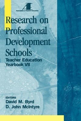 Research on Professional Development Schools: Teacher Education Yearbook VII - David M. Byrd,D. John McIntyre - cover