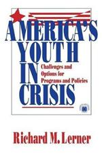 America's Youth in Crisis: Challenges and Options for Programs and Policies