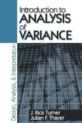 Introduction to Analysis of Variance: Design, Analyis & Interpretation - J . Rick Turner,Julian F. Thayer - cover