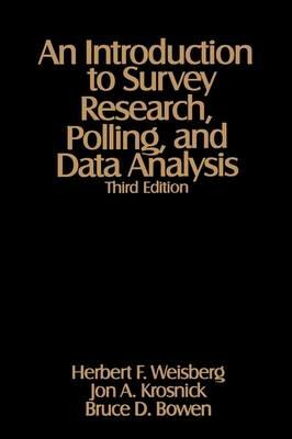 An Introduction to Survey Research, Polling, and Data Analysis - Herbert F. Weisberg,Jon A. Krosnick,Bruce D. Bowen - cover