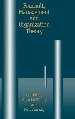 Foucault, Management and Organization Theory: From Panopticon to Technologies of Self - cover