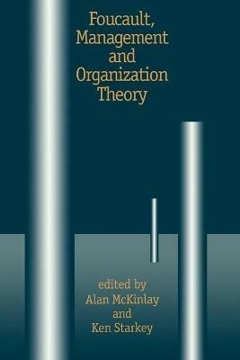 Foucault, Management and Organization Theory: From Panopticon to Technologies of Self - cover