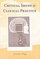 Critical Issues in Clinical Practice - Jennifer Anne Clegg - cover