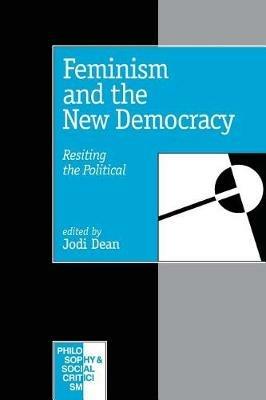 Feminism and the New Democracy: Resiting the Political - cover