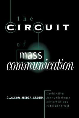 The Circuit of Mass Communication: Media Strategies, Representation and Audience Reception in the AIDS Crisis - David Miller,Jenny Kitzinger,Peter Beharrell - cover