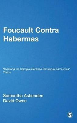 Foucault Contra Habermas: Recasting the Dialogue between Genealogy and Critical Theory - cover