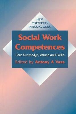 Social Work Competences: Core Knowledge, Values and Skills - cover