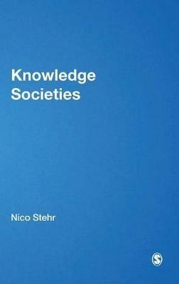 Knowledge Societies - Nico Stehr - cover