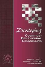 Developing Cognitive-Behavioural Counselling