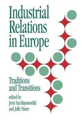 Industrial Relations in Europe: Traditions and Transitions - cover
