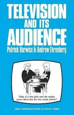 Television and Its Audience - Patrick Barwise,Andrew Ehrenberg - cover
