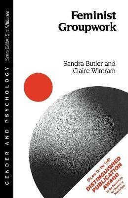 Feminist Groupwork - Sandra E Butler,Claire Wintram - cover
