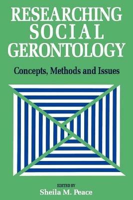 Researching Social Gerontology: Concepts, Methods and Issues - cover