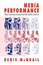 Media Performance: Mass Communication and the Public Interest