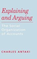 Explaining and Arguing: The Social Organization of Accounts